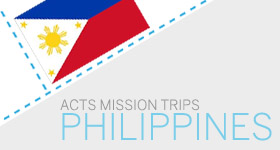 Mission Trips to Philippines - ACTS Singapore