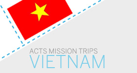 Mission Trips to Vietnam - ACTS Singapore